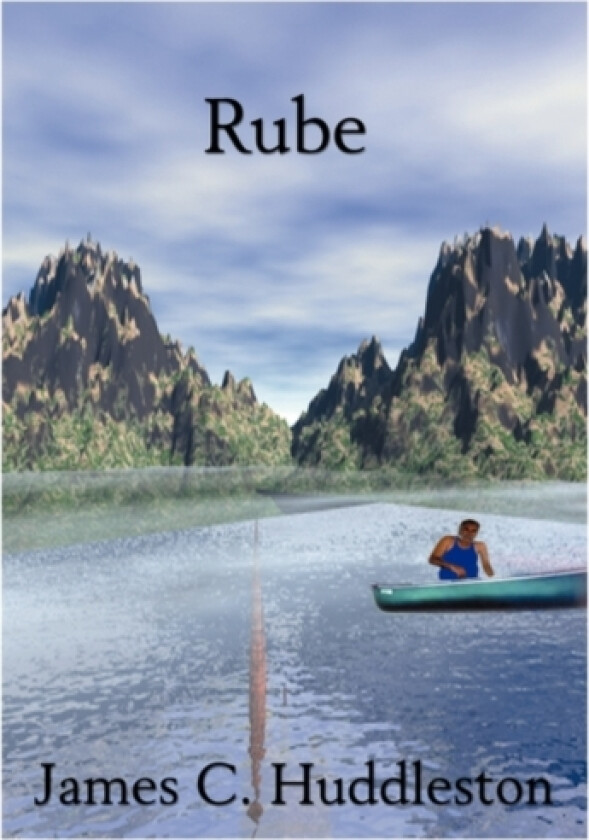Rube av James C. Huddleston (Hardcover)