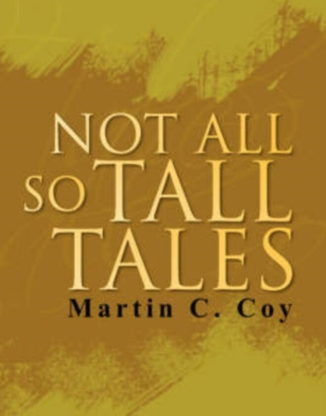 Not All So Tall Tales av Martin C Coy (Paperback)