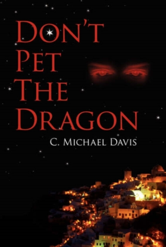 Don't Pet The Dragon av C. Michael Davis (Paperback)