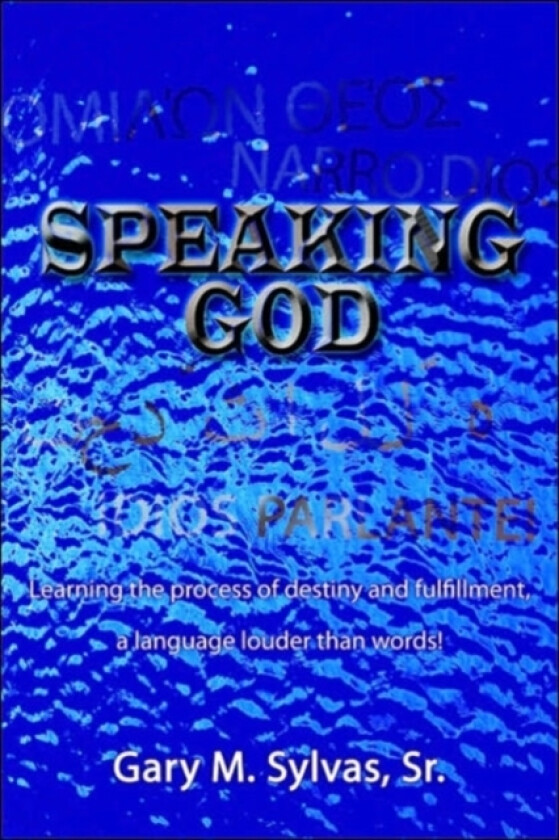 Speaking God! av Gary M. Sylvas Sr. (Paperback)