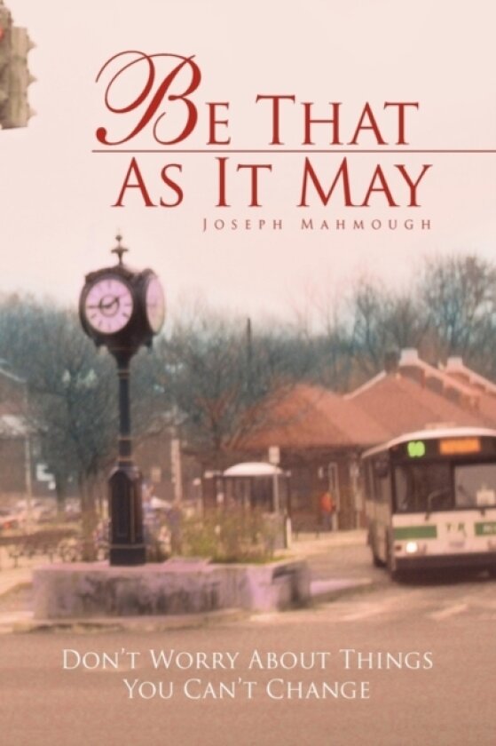 Be That as It May av Joseph Mahmough (Hardcover)