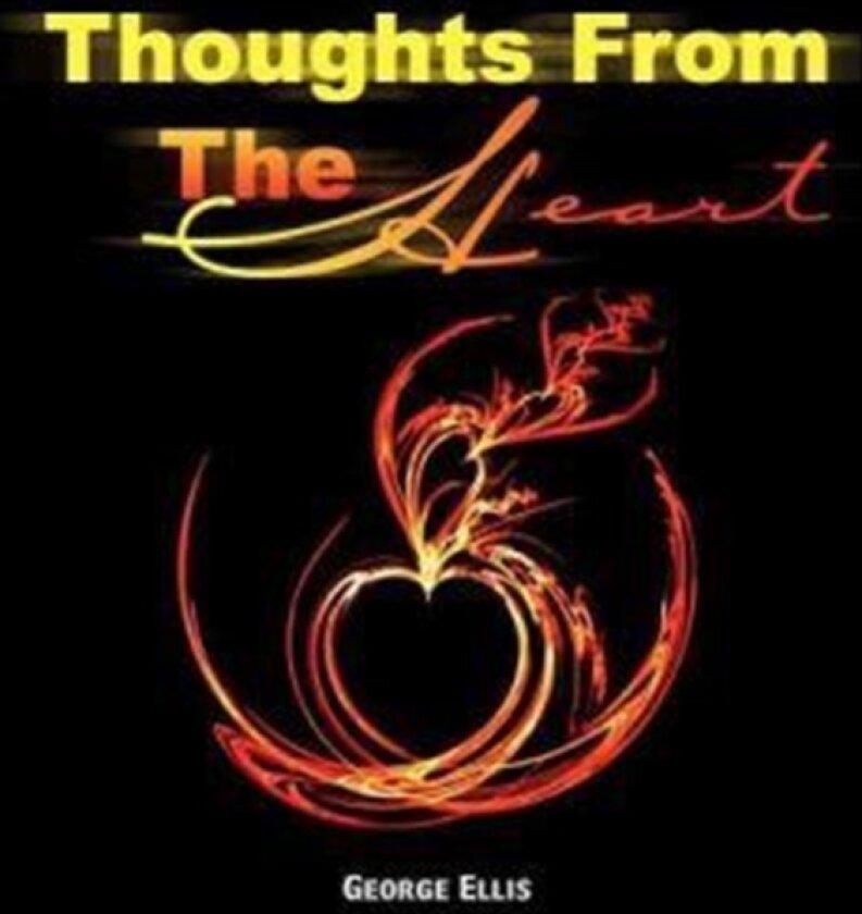 Thoughts from the Heart av George Ellis (Paperback)