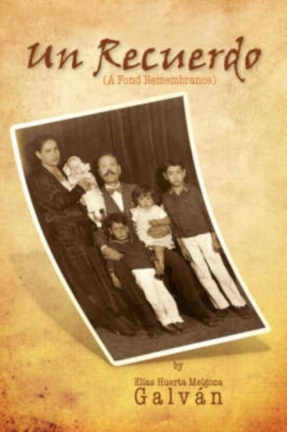 Un Recuerdo av Elias Huerta Melgoza Galvn, Elias Huerta Melgoza Galvan (Paperback)