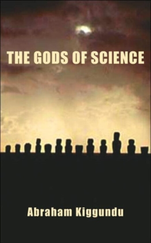 The Gods Of Science av Abraham Kiggundu (Paperback)