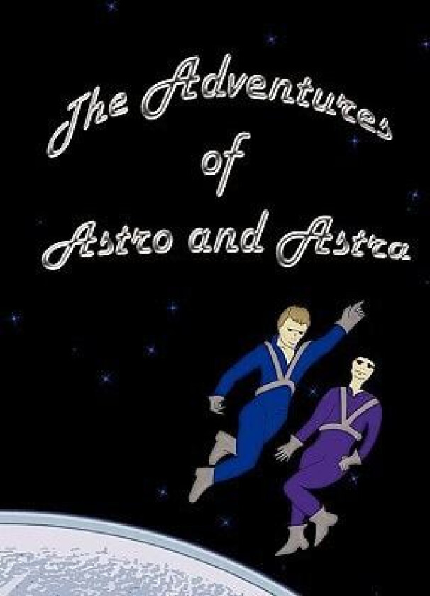 The Adventures of Astro and Astra av Clifford Rose (Paperback)