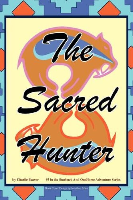 The Sacred Hunter av Charlie Beaver (Paperback)