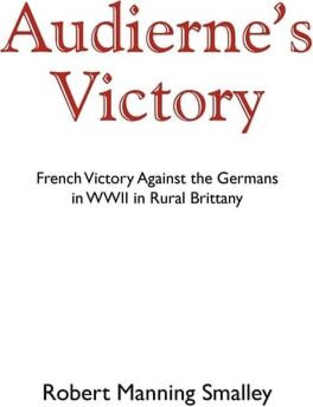 Audierne's Victory av Robert Manning Smalley (Hardcover)