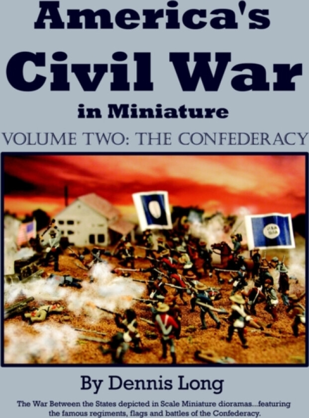 America's Civil War in Minature av Dennis Long (Paperback)