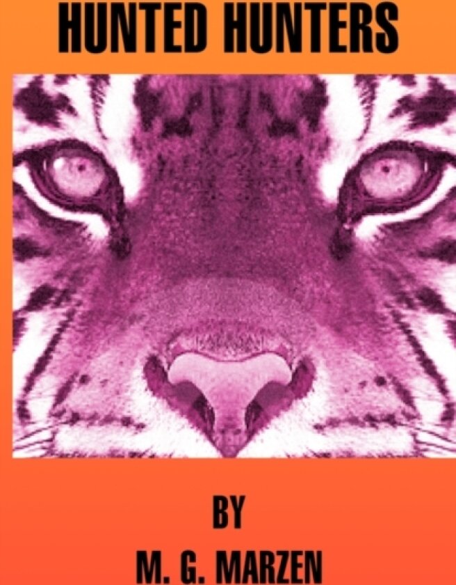 Hunted Hunters av M G Marzen (Hardcover)