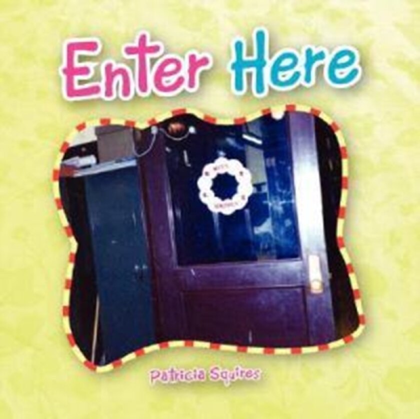Enter Here av Patricia Squires (Paperback)