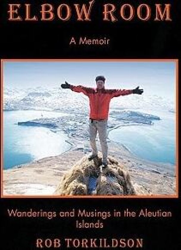 Elbow Room av Rob Torkildson (Hardcover)