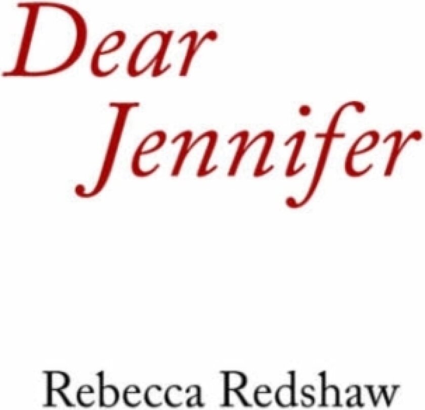 Dear Jennifer av Rebecca Redshaw (Hardcover)