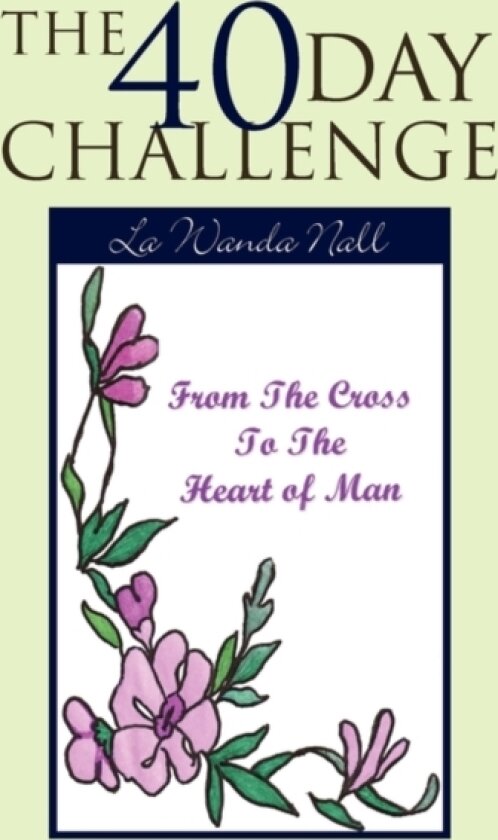 The 40 Day Challenge av La Wanda Nall (Paperback)