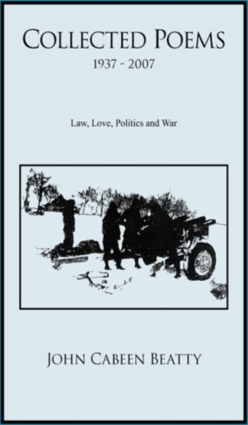 Collected Poems 1937 - 2007 av John Cabeen Beatty (Hardcover)