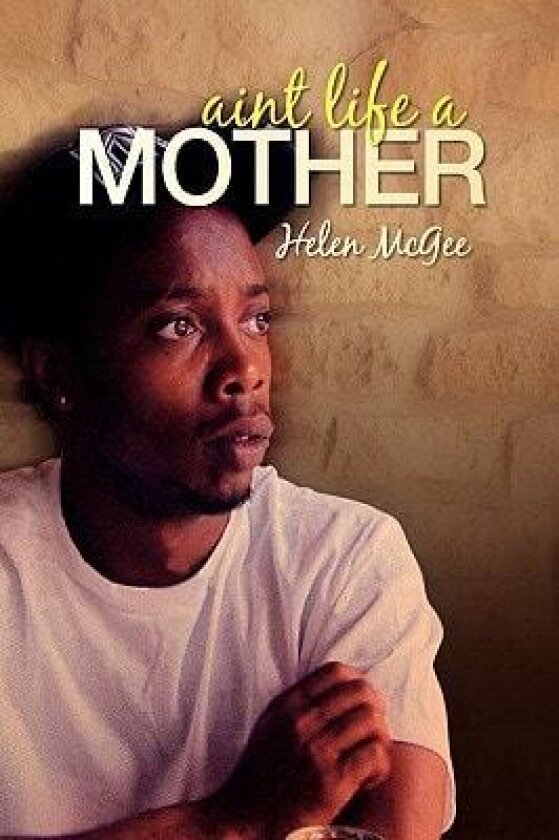 Aren't Life a Mother av Helen McGee (Hardcover)