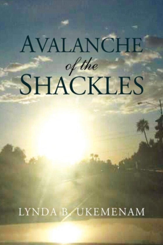 Avalanche of the Shackles av Lynda B Ukemenam (Paperback)