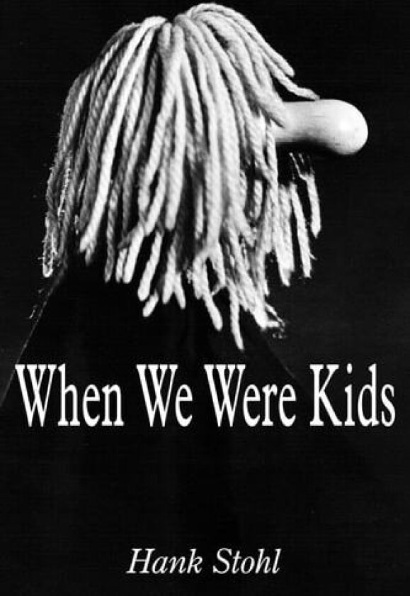 When We Were Kids av Hank Stohl (Paperback)