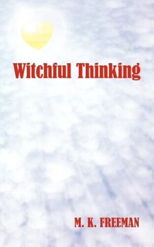 Witchful Thinking av M.K. Freeman (Paperback)