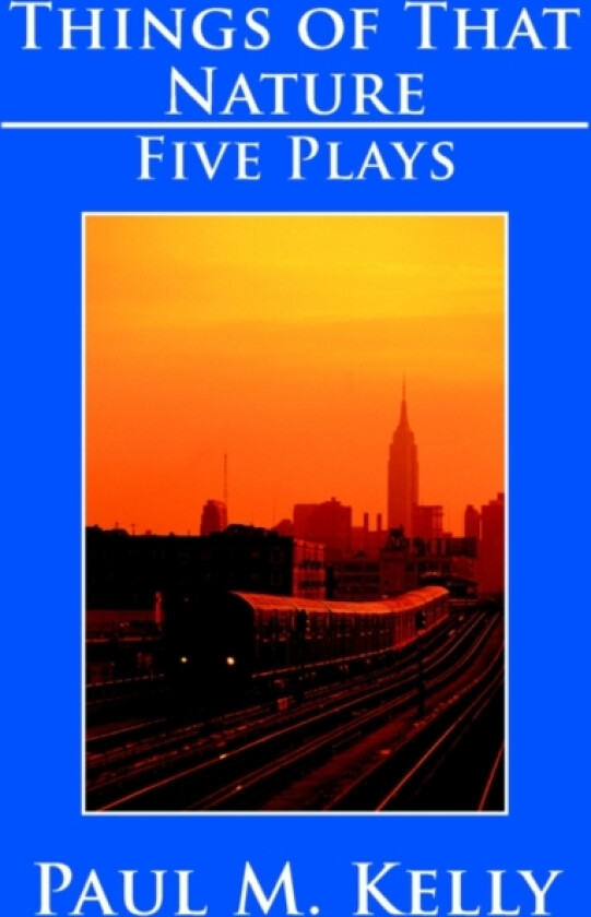 Things of That Nature av Paul M. Kelly (Paperback)
