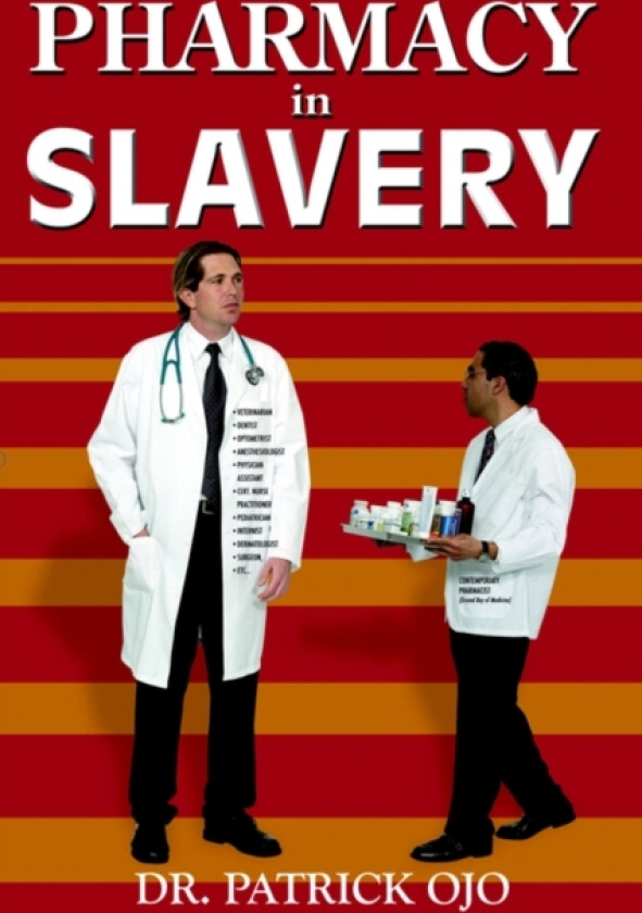 Pharmacy In Slavery av Dr.Patrick Ojo (Hardcover)