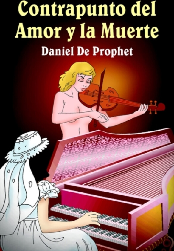 Contrapunto Del Amor Y La Muerte av Daniel De Prophet (Paperback)