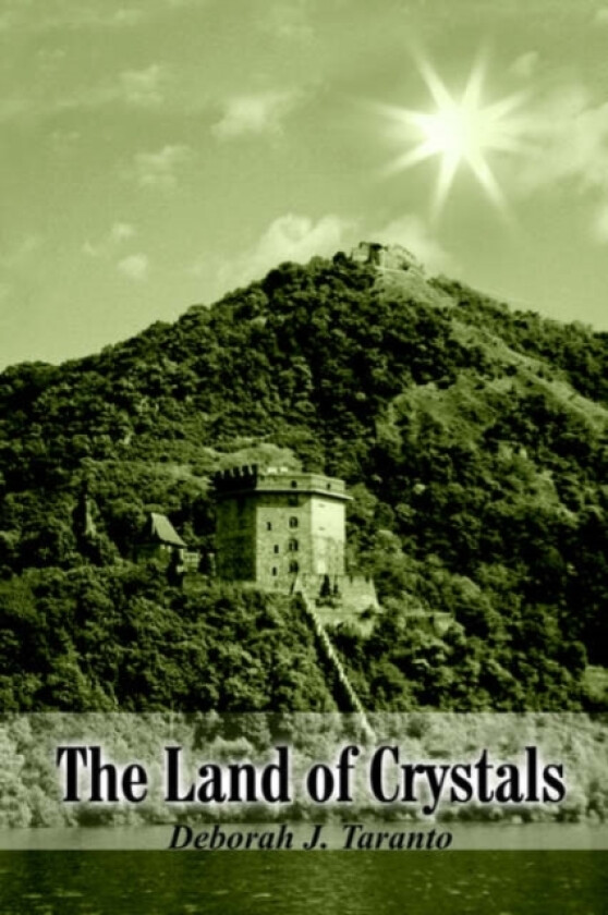 The Land of Crystals av Deborah J. Taranto (Paperback)