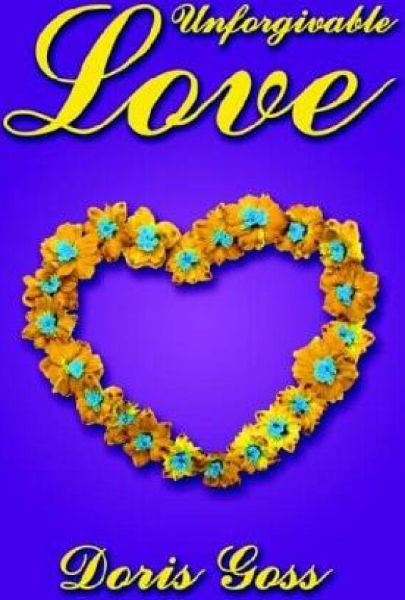 Unforgivable Love av Doris Goss (Paperback)