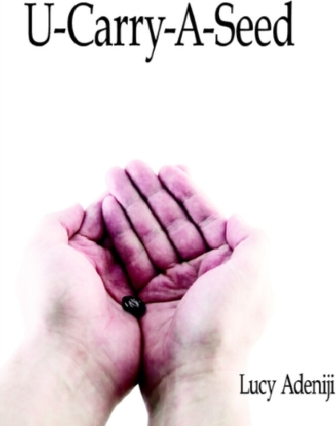 U-Carry-A-Seed av Lucy Adeniji (Paperback)