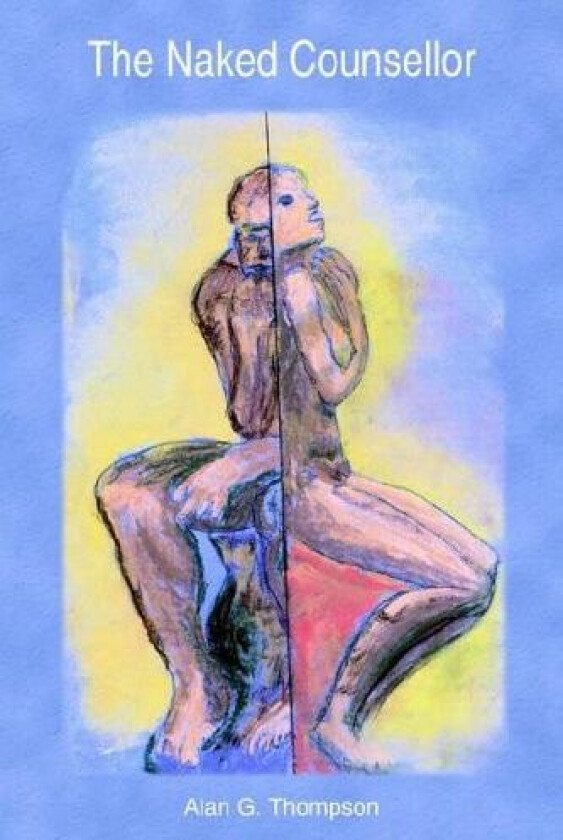 The Naked Counsellor av Alan G. Thompson (Paperback)