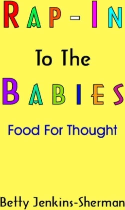 Rap-In to the Babies av Betty Jenkins-Sherman (Paperback)