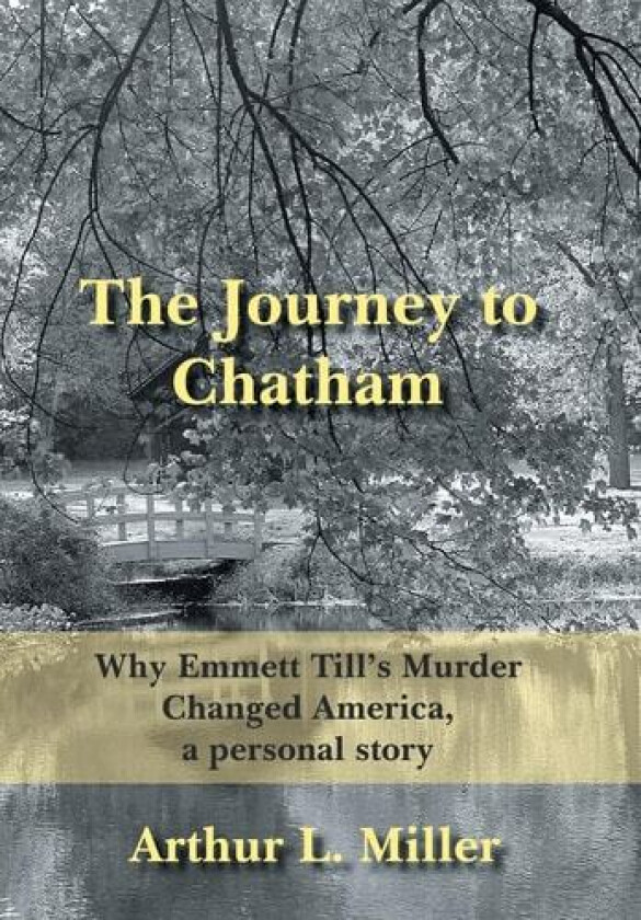 The Journey to Chatham av Arthur L. Miller (Hardcover)