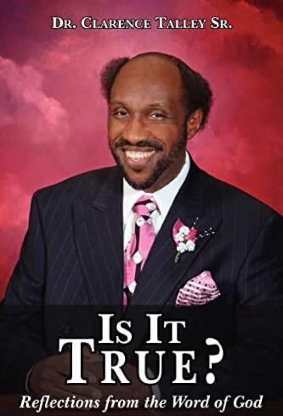 Is It True? av Dr.Clarence Talley Sr (Paperback)