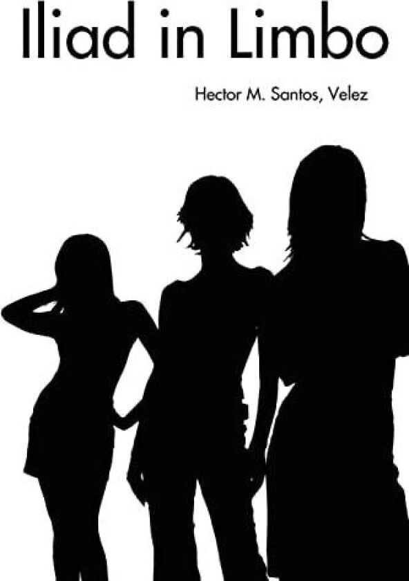 Iliad in Limbo av Hector Santos Velez (Paperback)