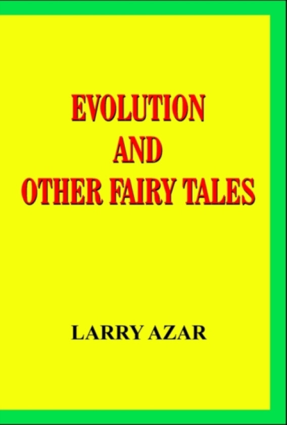 Evolution and Other Fairy Tales av LARRY AZAR (Paperback)