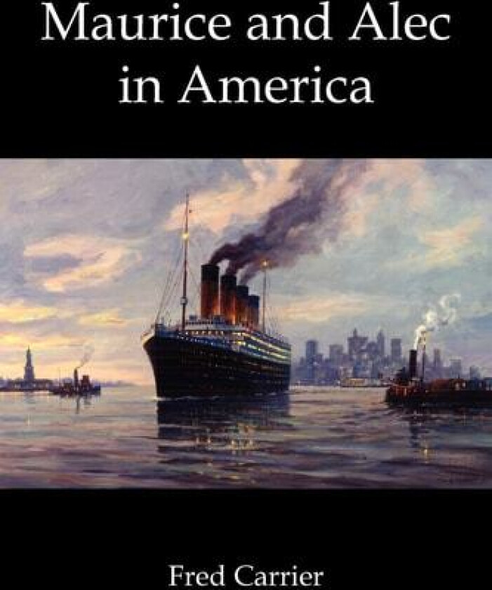 Maurice and Alec in America av Fred Carrier (Paperback)