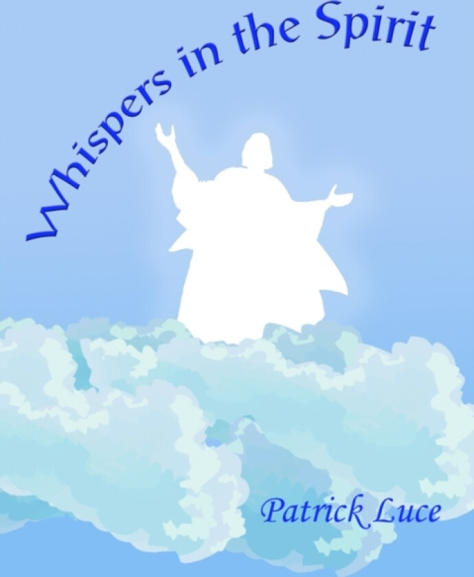 Whispers in the Spirit av Patrick Luce (Paperback)