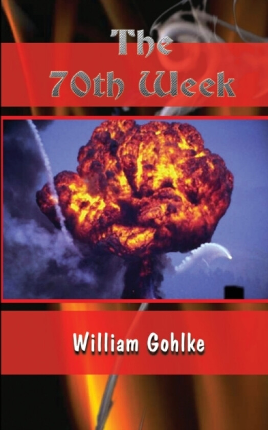 The 70th Week av William Gohlke (Paperback)