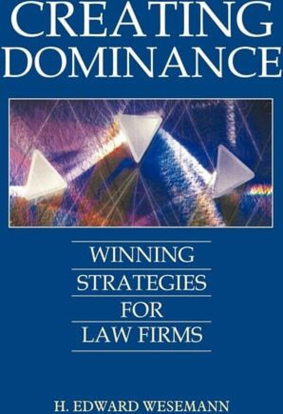 Creating Dominance av H. EDWARD WESEMANN (Hardcover)