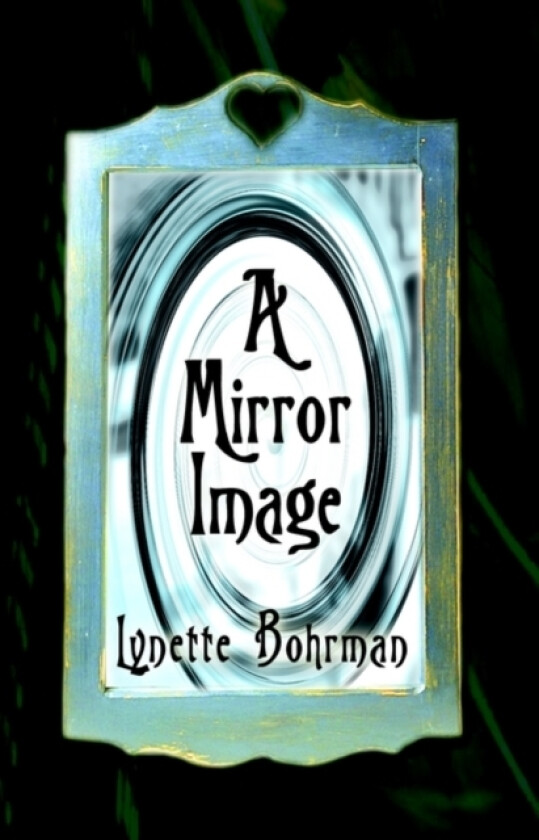 A Mirror Image av Lynette Bohrman (Hardcover)