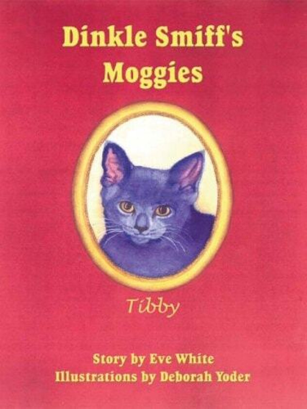 Dinkle Smiff's Moggies av Eve White (Paperback)