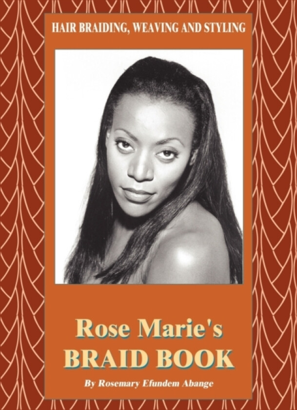 Hair Braiding, Weaving and Styling av Rosemary Efundem Abange (Paperback)