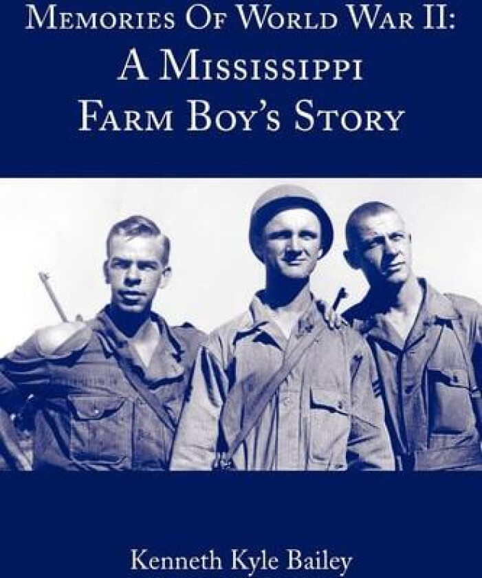 Memories Of World War II av Kenneth Kyle Bailey (Paperback)