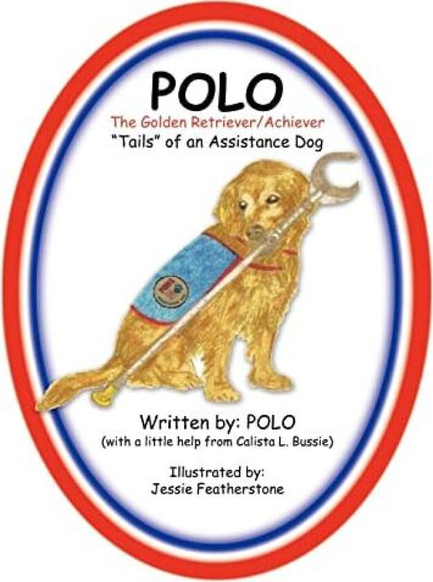 POLO The Golden Retriever/Achiever: "Tails" of an Assistance Dog av Calista White (Paperback)