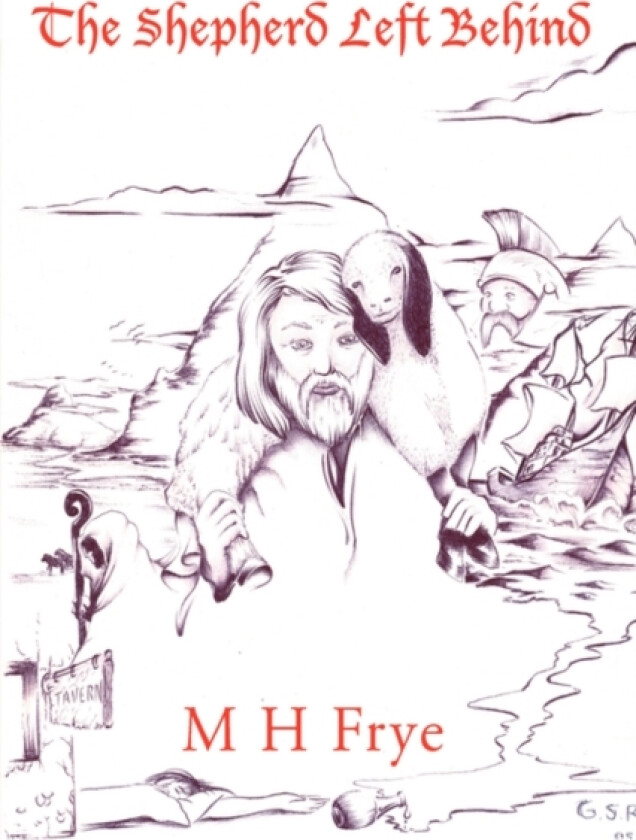 The Shepherd Left Behind av M H Frye (Hardcover)