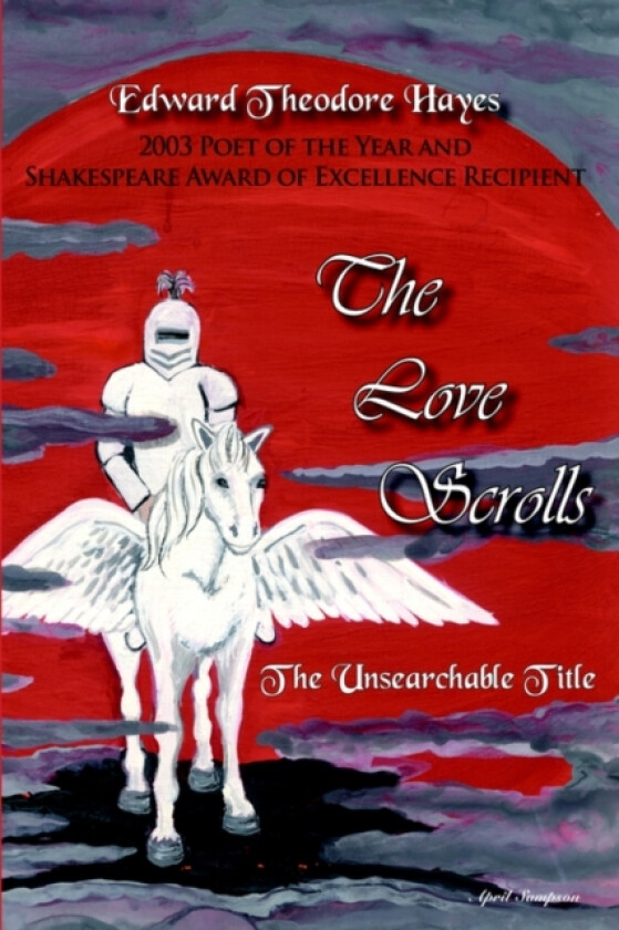 The Love Scrolls av Edward Theodore Hayes (Hardcover)