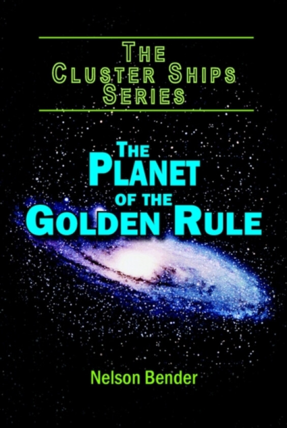 The Planet of the Golden Rule av Nelson Bender (Paperback)