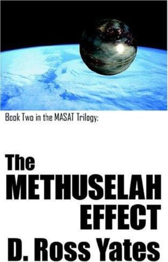 The Methuselah Effect: Book two in the MASAT Trilogy av Dennis Yates (Paperback)