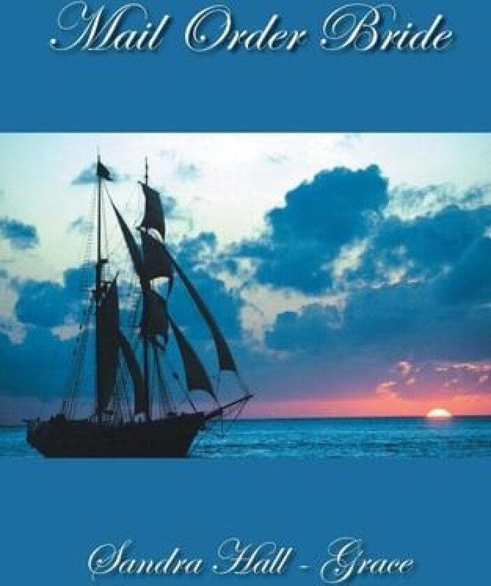 Mail Order Bride av Sandra Hall - Grace (Paperback)