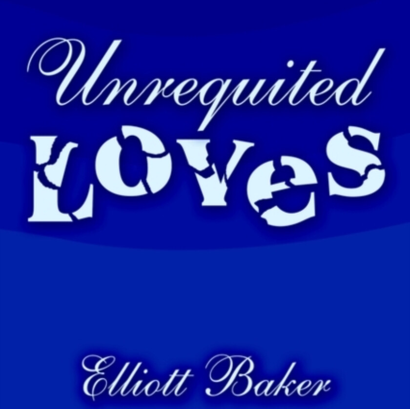 Unrequited Loves av Elliott Baker (Paperback)