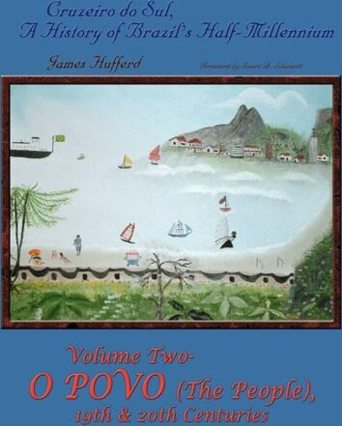 Cruzeiro Do Sul, A History of Brazil's Half-Millennium av James Hufferd (Paperback)
